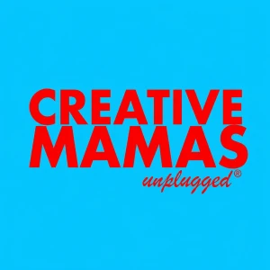 Creative Mamas Unplugged