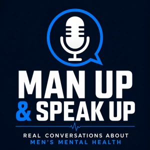Man Up & Speak Up Real Conversations About Menβs Mental Health