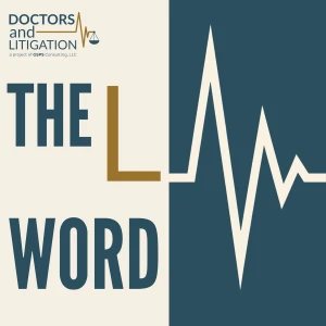 Doctors and Litigation: The L Word