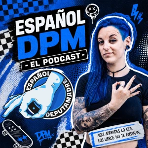 Español DPM - El Podcast