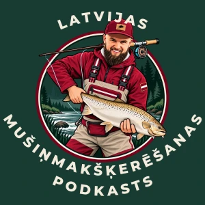 Latvijas Mušiņmakšķerēšanas Podkasts