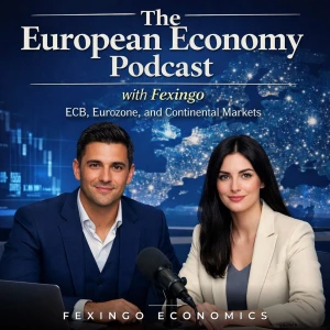 The European Economy Podcast with Fexingo: ECB, Eurozone, and Continental Markets