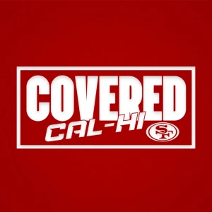 Covered Cal-Hi — A 49ers Cal-Hi Sports Podcast