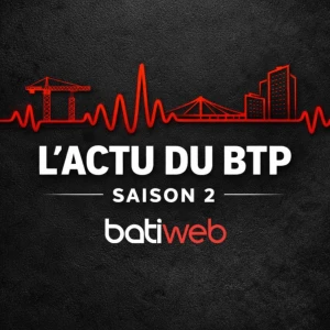 L’actu du Btp avec Batiweb.com