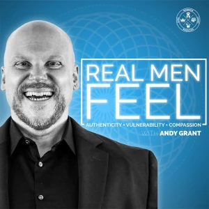 Real Men Feel: Men's Mental Health, Masculinity & Personal Growth