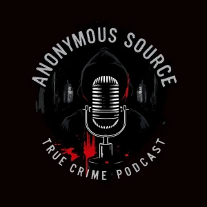 ANONYMOUS SOURCE PODCAST
