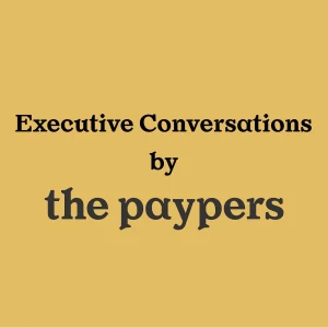 Executive Conversations by The Paypers