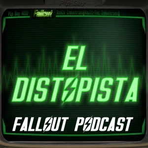 El Distopista | Fallout Podcast