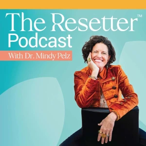 The Resetter Podcast with Dr. Mindy