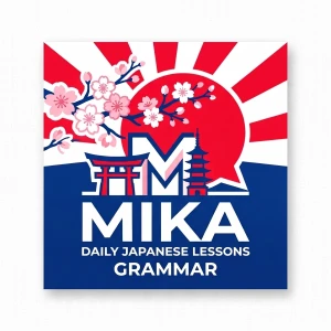 Mika Daily Japanese Lessons: Grammar