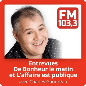 Entrevues De Bonheur le matin et L'affaire est publique
