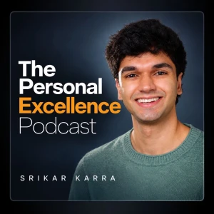 Personal Excellence with Srikar Karra