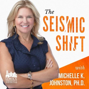 The Seismic Shift with Dr. Michelle K. Johnston
