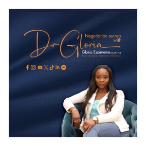 Negotiation Secrets With Dr Gloria Esoimeme