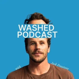 Washed Podcast with Jack Freestone