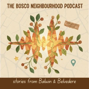 Bosco Neighbourhood Podcast