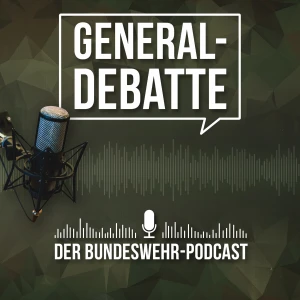 Generaldebatte – Der Bundeswehr-Podcast