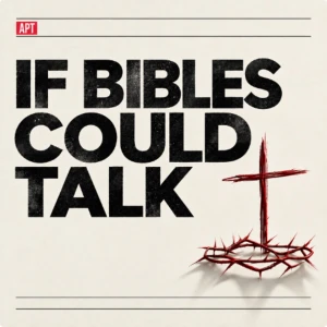 If Bibles Could Talk