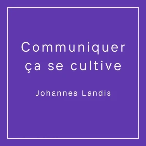 Communiquer ça se cultive