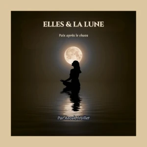 Elles & la Lune - hypersensibilité, paix intérieure & reconstruction