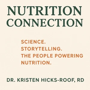 Nutrition Connection by Dr. Kristen Hicks-Roof