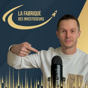 La fabrique des investisseurs - Immobilier rentable, Business et Revenus passifs