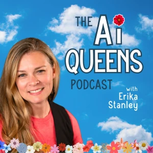 AI Queens: Smart AF AI Tools, Automation, & Business Tips with Erika Stanley