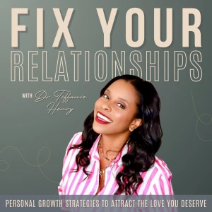 Fix Your Relationships with Dr. Tiff | Christian Women, Boundaries, Self-Sabotage, Red Flags, People Pleasing
