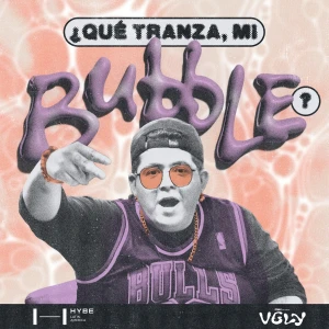 ¿Qué tranza, mi Bubble?