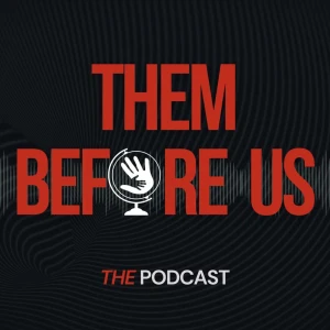 Them Before Us Podcast