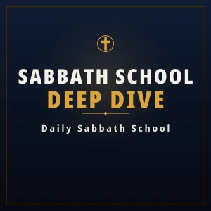 Sabbath School Deep Dive