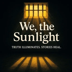 We the Sunlight: Truth illuminates. Stories heal.