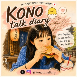 KONO Talk Diary🐣🎙️