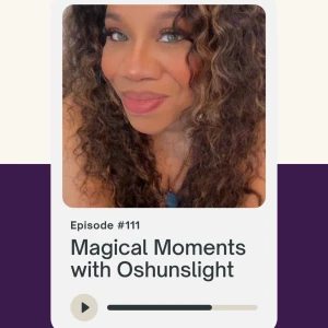 Magical Moments with OshunsLight