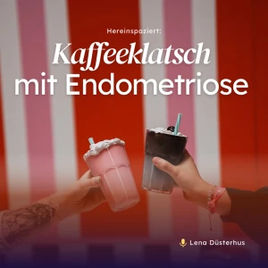 HEREINSPAZIERT: Kaffeeklatsch mit Endometriose
