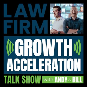 The Law Firm Growth Acceleration Podcast