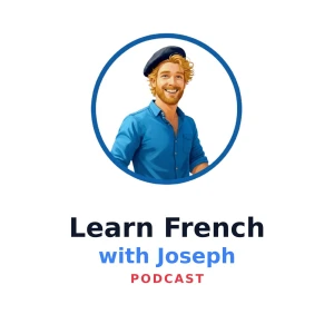 Learn French with Joseph Podcast
