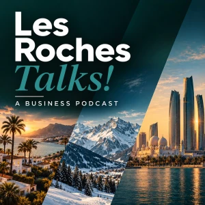 Les Roches Talks! Business Podcast