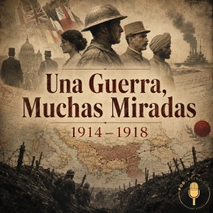 Una Guerra, Muchas Miradas: 1914–1918