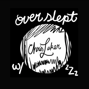 overslept w/ chris laker