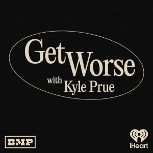 Get Worse with Kyle Prue
