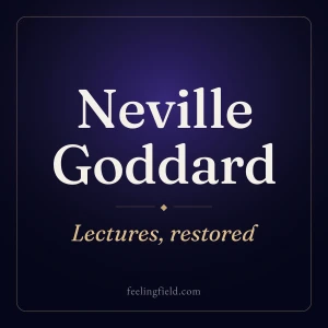 Neville Goddard Lectures, Restored