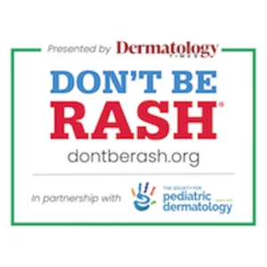 Don't Be Rash®:  The Official Podcast of the Society for Pediatric Dermatology