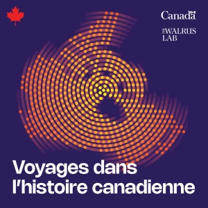 Voyages dans l'histoire canadienne