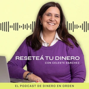 "Reseteá tu dinero", el podcast de Dinero en Orden