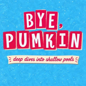 Bye Pumkin