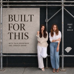 Built For This with Talia Bronfman and Jessica Green