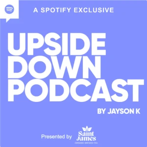 Upside Down Podcast By Jayson K