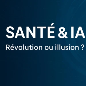 Santé et IA – Le Podcast de l’Innovation Médicale