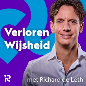 Podcast Verloren Wijsheid met Richard de Leth